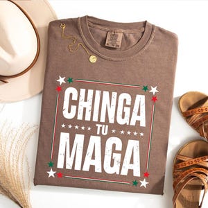 Chinga Tu MAGA Tshirt Anti-Trump Tee Patriotic Protest Shirt FDT Shirt No-Trump Shirt Anti Maga Shirt Funny Liberal Gift Anti Trump Gift