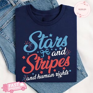 Comfort Colors® Stars and Stripes and Human Rights Tee, Speak Up Shirt, Feminist Fourth of July Shirt, Freedom for All Graphic, USA T-Shirt