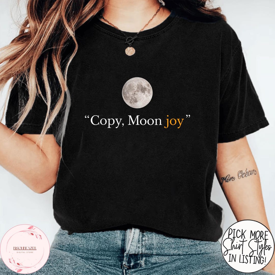 Copy Moon Joy Quote Shirt Lunar Graphic Tee Minimal Space Design Gift ...