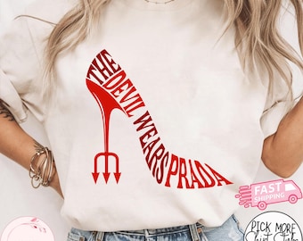 The Devil Wears Prada High Heel T-Shirt, That's All Sweatshirt, Sassy Movie Quote, Red Shoe Fashion Top