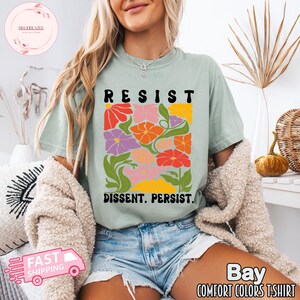 Resist Dissent Persist Shirt, Resist Political T Shirt, Activism Graphic Tee, Anti Trump Shirt, Political Statement Shirt, Protest Tee