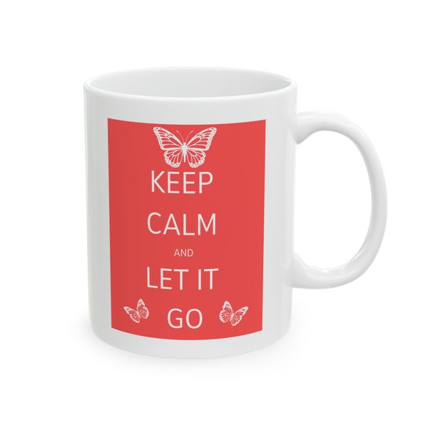 Keep Calm Let Go Ceramic Mug 11oz