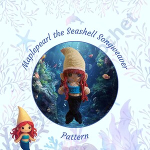 Op de afbeelding: Een haakpatroon met "Maplepearl the Seashell Songweaver". De afbeelding toont een grillige zeemeerminnenpop met rood garen haar, een blauwe top en een zwarte staart, met een gele hoed. De achtergrond bevat een onderwater scène en het woord "Pattern".
