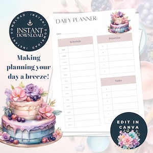 May include: A printable daily planner with a pink, blue, and purple cake with flowers and berries on top. The planner has sections for schedule, priorities, and tasks. The text "Making planning your day a breeze!" is at the top of the page. The text "Edit in Canva" is at the bottom of the page.