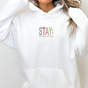 Stay Tomorrow Needs You Embroidery Shirt, Mental Health Sweatshirt, Mental Health Tee Anxiety Shirt, Inspirational Shirt Positive Shirt