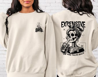 Expensive Difficult And Talks Back Sweatshirt, Mom Skeleton Sweatshirt, Funny Women Sweatshirt, Trendy Front And Back Sweater,Sarcastic Wife