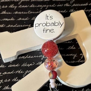 Beaded Badge Reel-&quot;It&#39;s Probably Fine&quot;