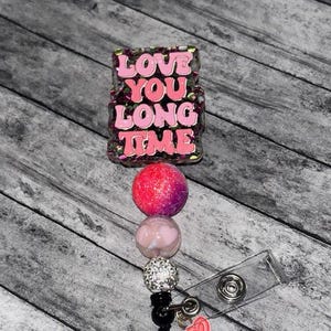 Beaded Badge Reel-&quot;Love you long time&quot;