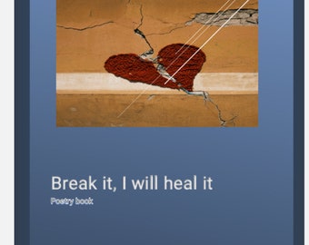 Break it I will heal it