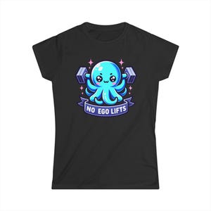 No Ego Lifts Kawaii Octopus Women's Softstyle Tee, Weightlifting Shirt, Personal Trainer Gift, Gifts for Her, Gym T-Shirt, Cute Animal Top