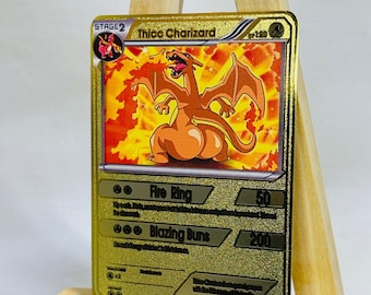 Thicc Charizard- Gold Metal Pokemon Card - Novelty - Lover