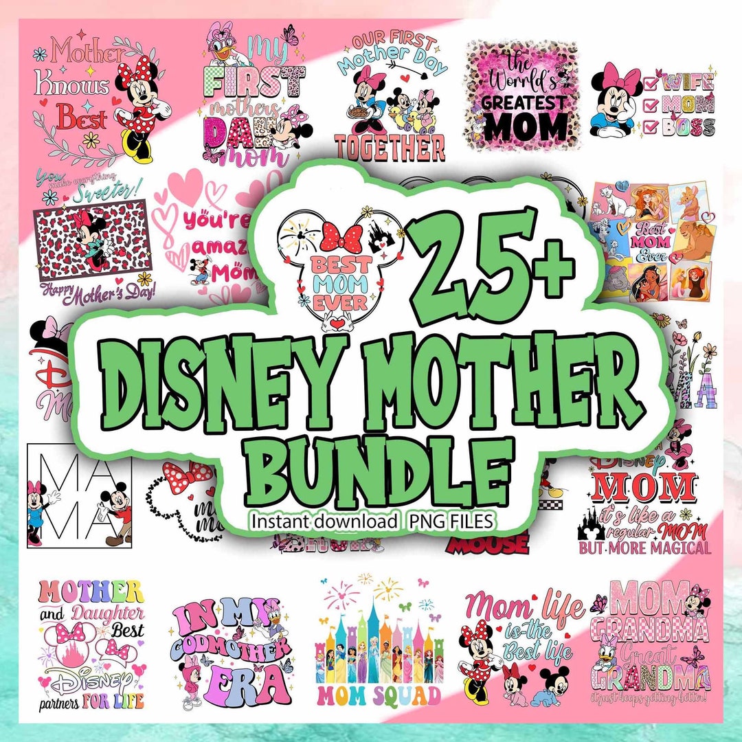 25 Disney Mother Png, Disney Mother's Day Bundle SVG, Disney Mother's ...