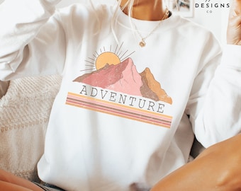 Adventure Outdoor Sweatshirt Hiking Sweatshirt Camping Sweatshirt Hiking Shirt Travel Gift for Traveler Gift for Hiker Gift for Mothers Day