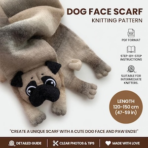 May include: A knitted dog face scarf pattern with a pug face and paw ends. The scarf is beige and brown, with a length of 47-59 inches. The pattern includes step-by-step instructions and is suitable for intermediate knitters. The text says "CREATE A UNIQUE SCARF WITH A CUTE DOG FACE AND PAW ENDS!"