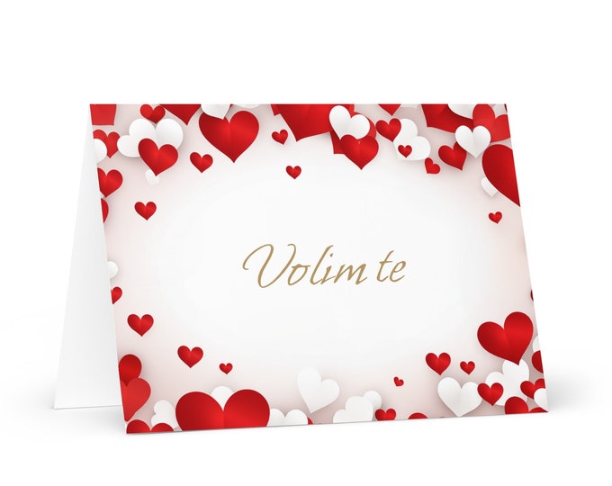 Croatian I Love You card Red and White Hearts - colorful festive wish gift happy for loved one spouse girlfriend friend her mom boyfriend