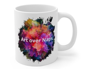 Taza Art Over Naps, regalo para él o ella, tazas de café, tazas personalizadas, taza y texto personalizables, taza de negocios, taza creativa, taza de café UE