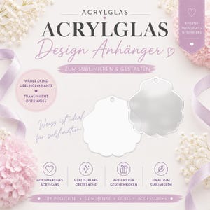 Könnte beinhalten: Zwei Acrylglas-Anhänger mit gewelltem Rand zum Sublimieren, einer transparent und einer weiß, mit einem kleinen Loch oben. Der Text umfasst ACRYLGLAS, Design Anhänger, ZUM SUBLIMIEREN & GESTALTEN, WÄHLE DEINE LIEBLINGSVARIANTE und weitere deutsche Begriffe.