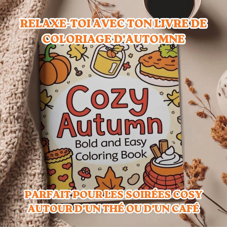 May include: A coloring book titled Cozy Autumn Bold and Easy Coloring Book with a cover illustration featuring a pumpkin, a jar of honey, a pie, a patterned boot, and a mug with whipped cream, surrounded by autumn leaves and small mushrooms.