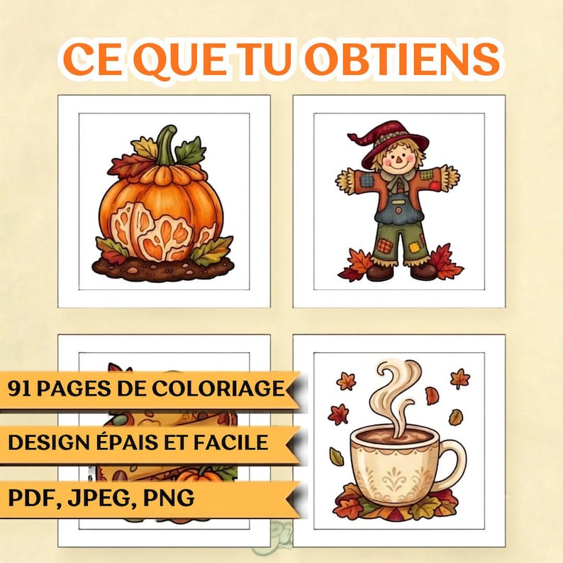 May include: A digital collection of 91 coloring pages featuring autumn themes including a carved pumpkin, a scarecrow, and a steaming mug of coffee. The text CE QUE TU OBTIENS, 91 PAGES DE COLORIAGE, DESIGN &Eacute;PAIS ET FACILE, PDF, JPEG, PNG is visible.