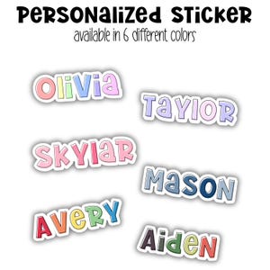 May include: Personalized stickers with names like Olivia, Taylor, Skylar, Mason, Avery, and Aiden. The stickers are available in six different colors. The names are in a colorful, bubble-letter style.