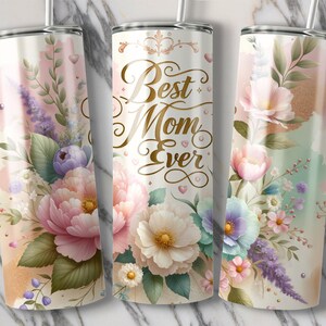 Best Mom Ever Floral Tumbler, Mothers Day Gift, Insulated Coffee Cup, Spring Flowers Design, Personalized Drinkware for Her