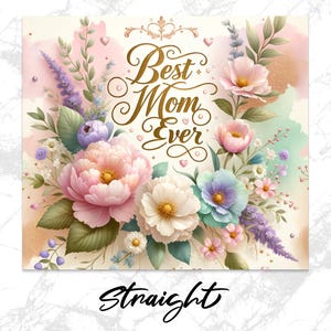 Best Mom Ever Floral Art Print, Mother's Day Gift, Colorful Flowers Wall Decor, Spring Blossom Poster