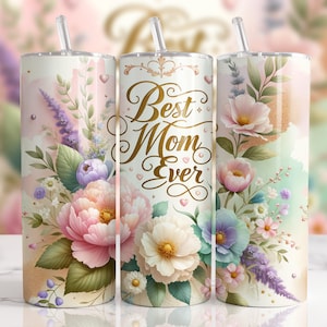 Best Mom Ever Floral Tumblers, Mother's Day Gift, Insulated Drinkware, Custom Pastel Flowers, Unique Present for Moms, Elegant Design