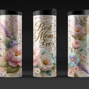 Best Mom Ever Floral Tumbler, Insulated Travel Mug, Mother's Day Gift, Elegant Flowers and Birds Design, Unique Keepsake