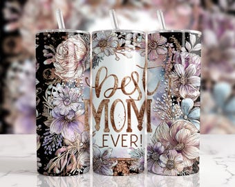 Best Mom Ever 20 oz Skinny Tumbler Sublimation Design, Mother's Day Tumbler Wrap, Mom Tumbler Wrap, Best Mom PNG, Digital Download