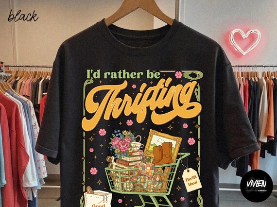 I’d Rather Be Thrifting Shirt, Thrift Lover Graphic Tee, Vintage Aesthetic T-Shirt, Cute Shopping Quote Unisex Shirt