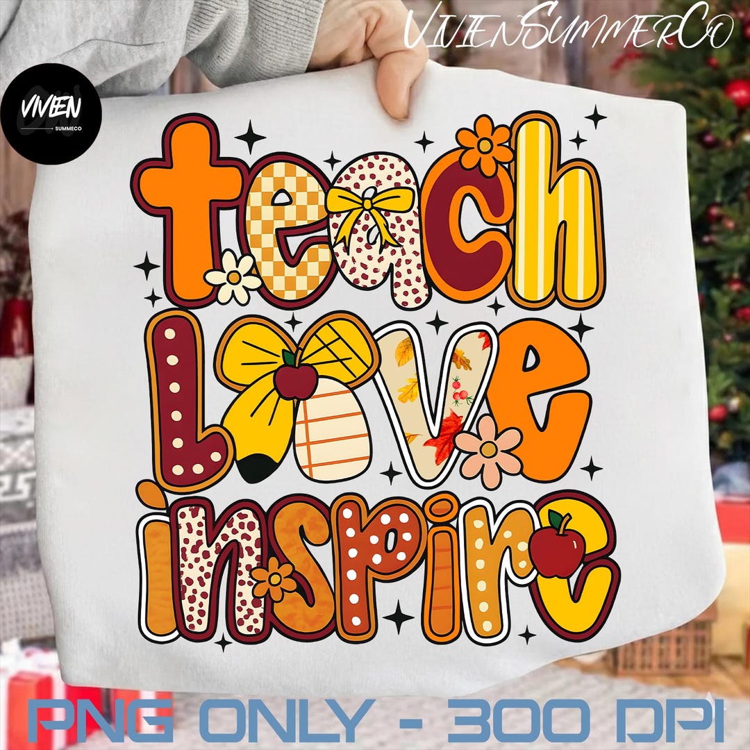 Teach Love Inspire Png, Teacher Fall Png, Fall Teacher Design Fall Png ...