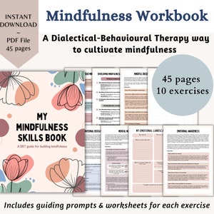 May include: A digital download of a mindfulness workbook with 45 pages and 10 exercises. The cover features a pink and green floral design with the title "My Mindfulness Skills Book: A DBT guide for building mindfulness".