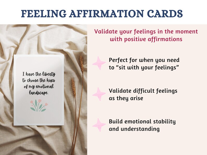 May include: A white card with the text "I have the liberty to choose the hues of my emotional landscape."  The card is decorated with a small floral design in pink and green. The card is sitting on a beige fabric surface. The text "FEELING AFFIRMATION CARDS" is at the top of the image. The text "Validate your feelings in the moment with positive affirmations" is below the card. The text "Perfect for when you need to "sit with your feelings"" is below the text "Validate your feelings in the moment with positive affirmations". The text "Validate difficult feelings as they arise" is below the text "Perfect for when you need to "sit with your feelings"". The text "Build emotional stability and understanding" is below the text "Validate difficult feelings as they arise".