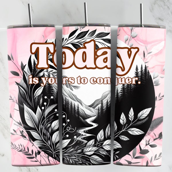 Valley, Trees, River, 'Today Is Yours To Conquer, 20oz Tumbler Wrap, Digital Download, Sublimation Prints, Tumbler Wrap Design, PNG Wrap