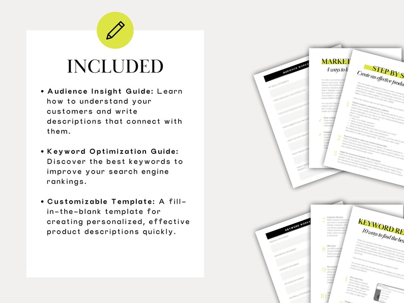 May include: A guide to creating effective product descriptions for Etsy listings. The guide includes an audience insight guide, a keyword optimization guide, and a customizable template. The guide is designed to help sellers understand their customers, discover the best keywords, and create personalized product descriptions quickly.