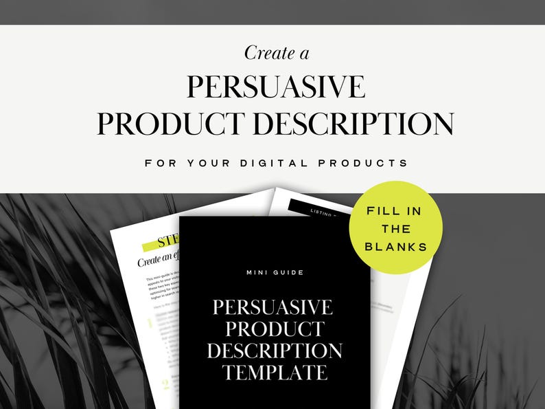 May include: A black and white guide with the title "Persuasive Product Description Template" and the text "Fill in the Blanks" in a yellow circle.