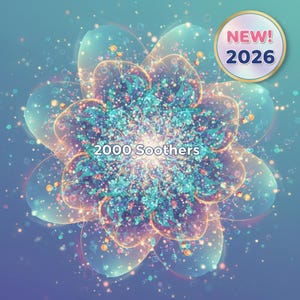 May include: Abstract digital art of a large, glowing flower in shades of teal, purple, and gold. The image has a dreamy, ethereal quality with sparkling particles. Text reads "2000 Soothers" and "NEW! 2026".