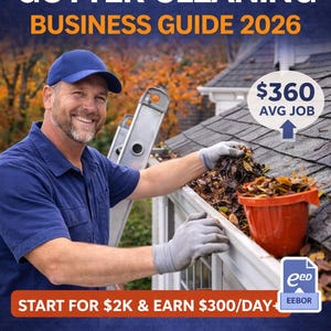 Peut inclure: Guide commercial "Gutter Cleaning Business Guide 2026" avec un homme nettoyant une gouttière. Le guide promet un démarrage à faible coût et un service à forte marge. Le travail moyen est de 360 $.