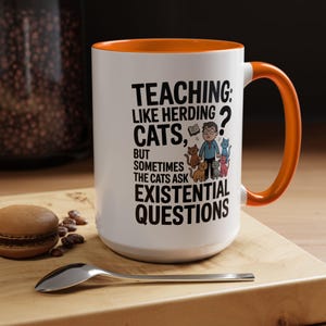 Teaching Like Herding Cats Mug Funny Teacher Gift Chaos Classroom Humor Existential Student Joke Cup