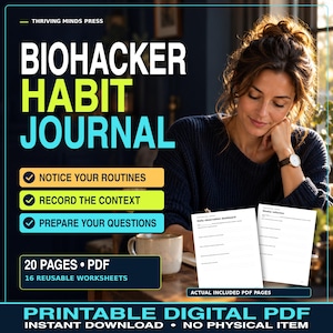 Op de afbeelding: Een Biohacker Habit Journal digitaal PDF met 20 pagina's en 16 herbruikbare werkbladen. De omslag bevat de tekst Thriving Minds Press, Biohacker Habit Journal, Notice Your Routines, Record The Context en Prepare Your Questions.
