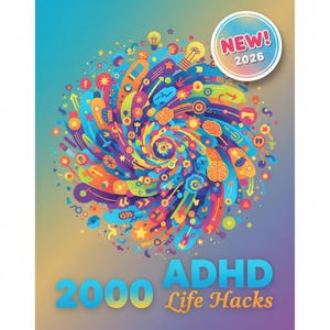 May include: A book cover with a vibrant, swirling design in shades of blue, orange, yellow, and purple. The cover features the text "2000 ADHD Life Hacks" and a circular sticker that says "NEW! 2026".
