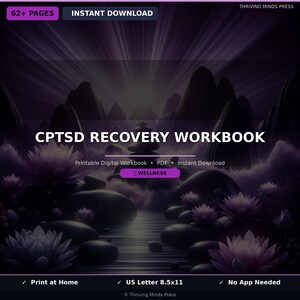 May include: A digital workbook titled "CPTSD Recovery Workbook" with a purple and black design. The cover includes the text "62+ PAGES" and "INSTANT DOWNLOAD". The background features a serene landscape with lotus flowers and mountains. The workbook is a printable digital download.