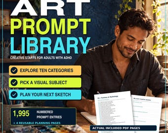 May include: A digital PDF titled Art Prompt Library: Creative Starts for Adults with ADHD. It features 1,995 numbered prompts across ten categories, four reusable planning pages, and 77 total pages. The document includes sample PDF pages.