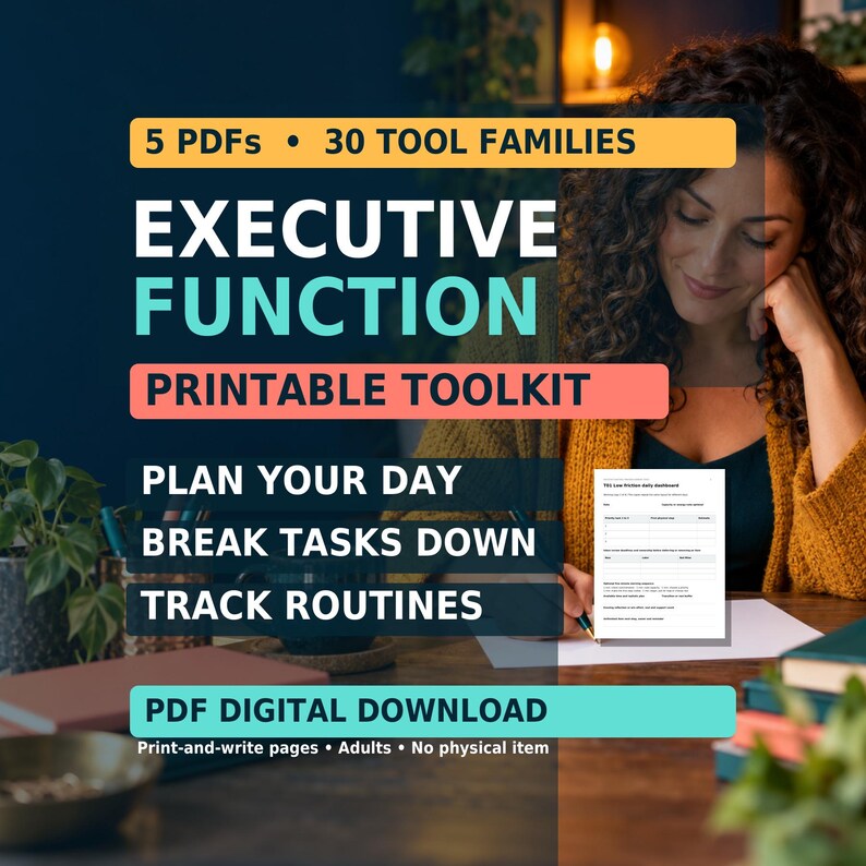 Executive Function printable toolkit with 5 PDFs and 30 indexed tool families. Bold text reads Plan your day, Break tasks down, and Track routines. An actual daily-dashboard PDF page appears beside an AI-generated adult at a desk. PDF digital download; print-and-write pages for adults, with no physical item.