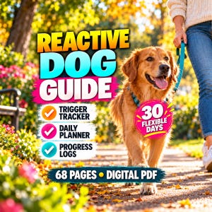 May include: A digital PDF guide titled REACTIVE DOG GUIDE featuring a golden dog on a leash. The text includes TRIGGER TRACKER, DAILY PLANNER, PROGRESS LOGS, 30 FLEXIBLE DAYS, and 68 PAGES. The design uses bright yellow, blue, and pink accents.