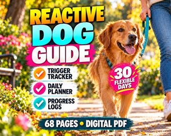 Reactive Dog Training Guide PDF | 30-Day Flexible Plan, Trigger Worksheets, Progress Logs and Daily Planner