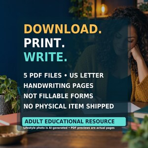 Download, print, write. Five PDF files in US Letter size contain handwriting pages, not fillable forms. No physical item is shipped. An adult educational resource. The lifestyle photo is AI-generated; product page previews elsewhere in the listing are rendered from the actual PDFs.