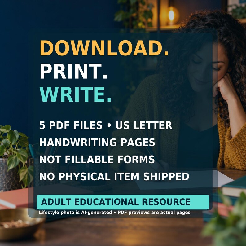 Download, print, write. Five PDF files in US Letter size contain handwriting pages, not fillable forms. No physical item is shipped. An adult educational resource. The lifestyle photo is AI-generated; product page previews elsewhere in the listing are rendered from the actual PDFs.