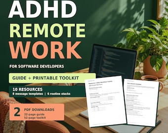 May include: A digital product listing titled ADHD REMOTE WORK FOR SOFTWARE DEVELOPERS by THRIVING MINDS PRESS. It includes a 32-page guide and 52-page printable toolkit with 10 resources, 8 message templates, and 6 routine stacks in 84 pages.