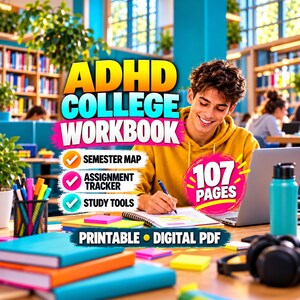 May include: ADHD College Workbook with 107 pages, featuring a semester map, assignment tracker, and study tools. The cover text includes Printable and Digital PDF. The design displays a person writing in a notebook with a laptop nearby.